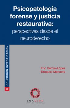 Psicopatología forense y justicia restaurativa, Eric García-López, Ezequiel Mercurio