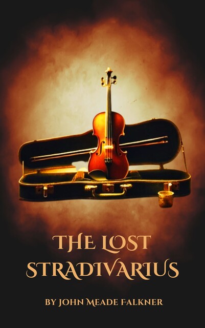 The Lost Stradivarius, John Meade Falkner