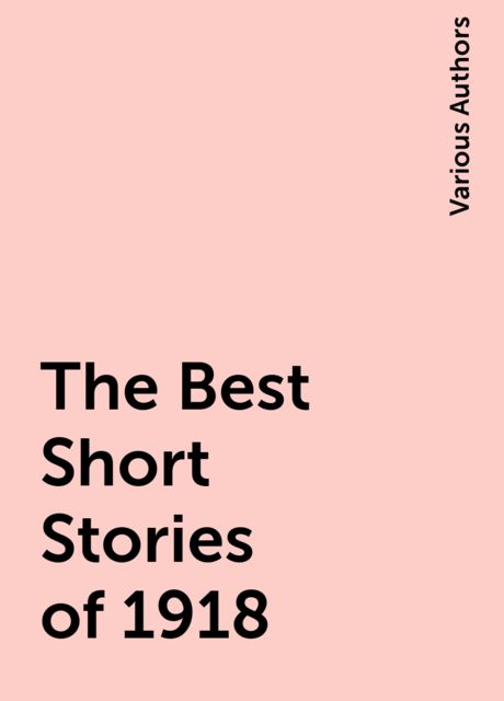 The Best Short Stories of 1918, Various Authors