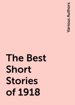 The Best Short Stories of 1918, Various Authors