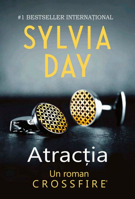 Atracția. Crossfire – Vol. 1, Sylvia Day
