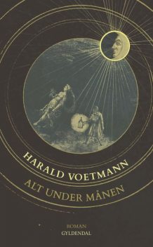 Alt under månen, Harald Voetmann