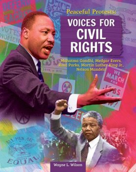 Peaceful Protests: Voices for Civil Rights, Wayne L. Wilson