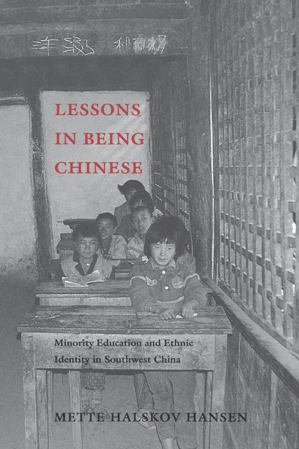 Lessons in Being Chinese, Mette Halskov Hansen