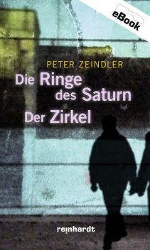 Die Ringe des Saturn / Der Zirkel, Peter Zeindler