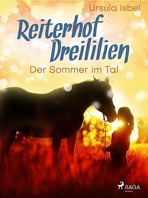Reiterhof Dreililien 4 – Der Sommer im Tal, Ursula Isbel