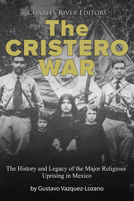 The Cristero War, Charles Editors