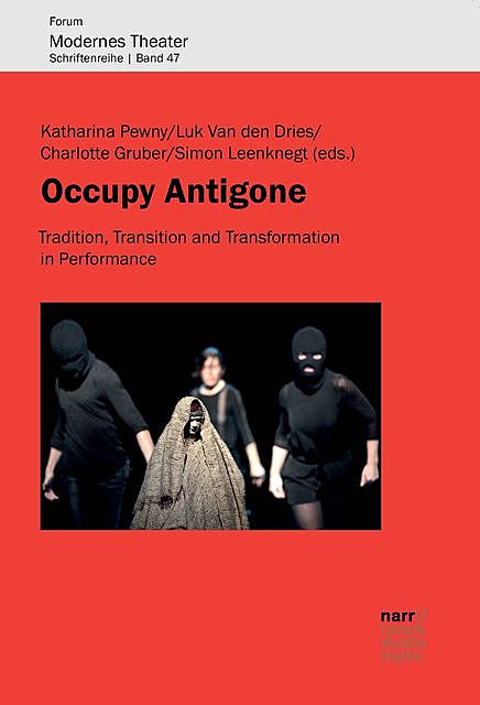Occupy Antigone, Charlotte Gruber, Katharina Pewny, Luk Van den Dries, Simon Leenknegt