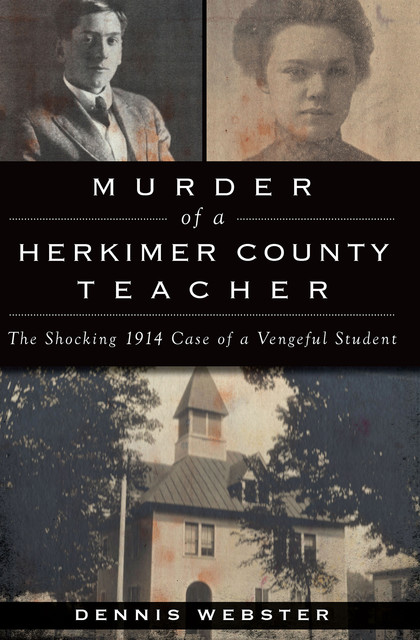 Murder of a Herkimer County Teacher, Dennis Webster