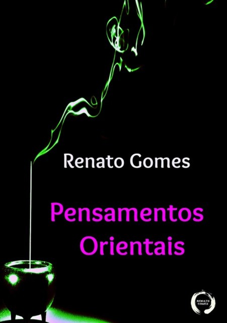 Pensamentos Orientais, Renato Gomes