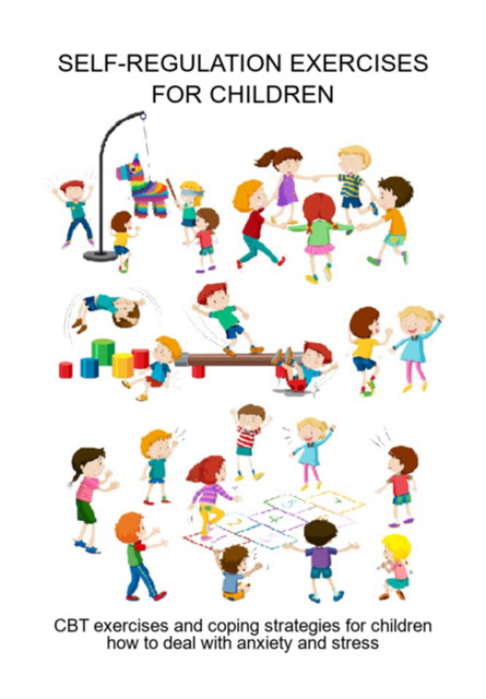 Self-regulation Exercises For Children, Jideon F Marques