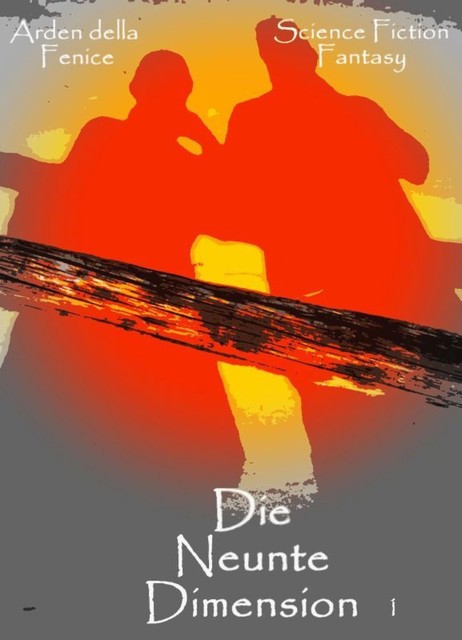 Die Neunte Dimension, Arden della Fenice