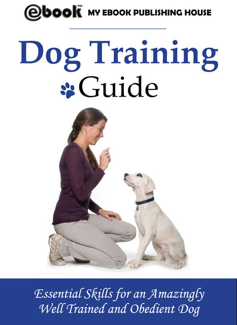 Dog Training Guide, My Ebook Publishing House