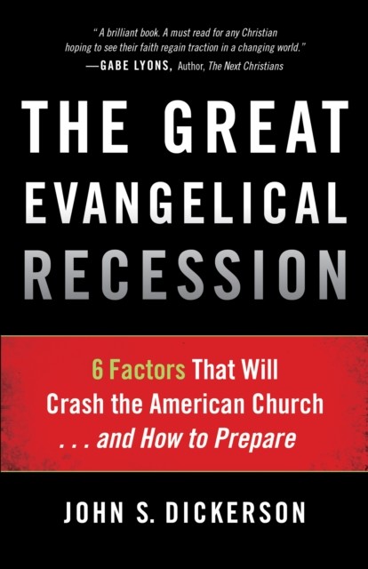 Great Evangelical Recession, John S. Dickerson