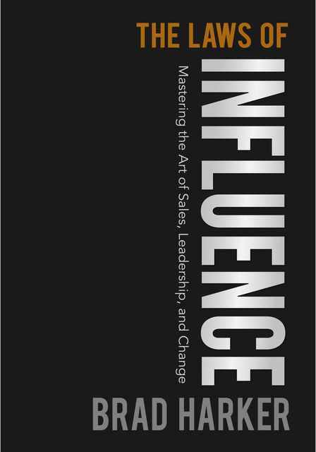 The Laws of Influence, Brad Harker