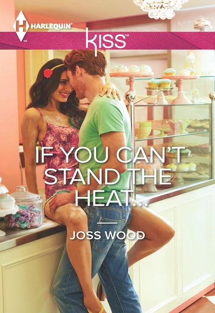 If You Can't Stand the Heat, Joss Wood