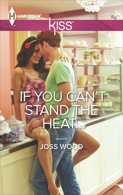 If You Can't Stand the Heat, Joss Wood