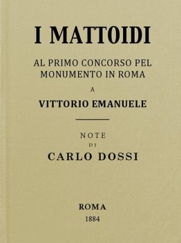 I mattoidi al primo concorso pel monumento in Roma a Vittorio Emanuele, Carlo Dossi