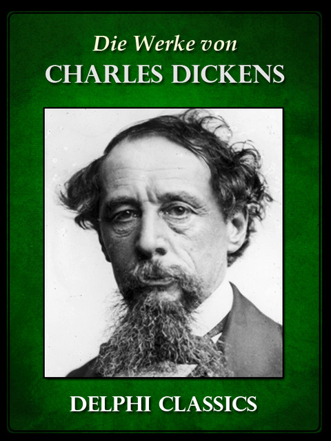 Die Werke von Charles Dickens (Illustrierte), Charles Dickens
