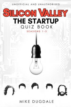 Silicon Valley – The Startup Quiz Book, Mike Dugdale