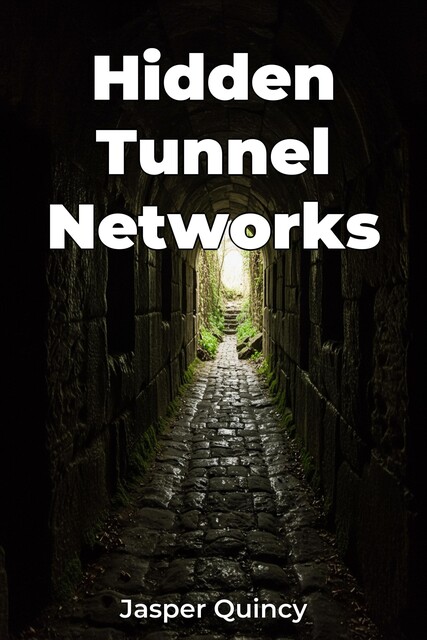 Hidden Tunnel Networks, Jasper Quincy