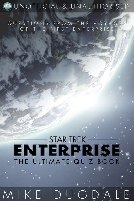 Star Trek: Enterprise – The Ultimate Quiz Book, Mike Dugdale