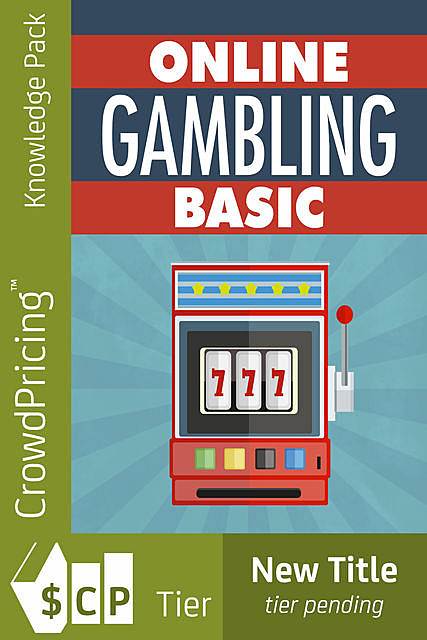 Gambling Generics – The Basics On Online Gambling, Jack Moore