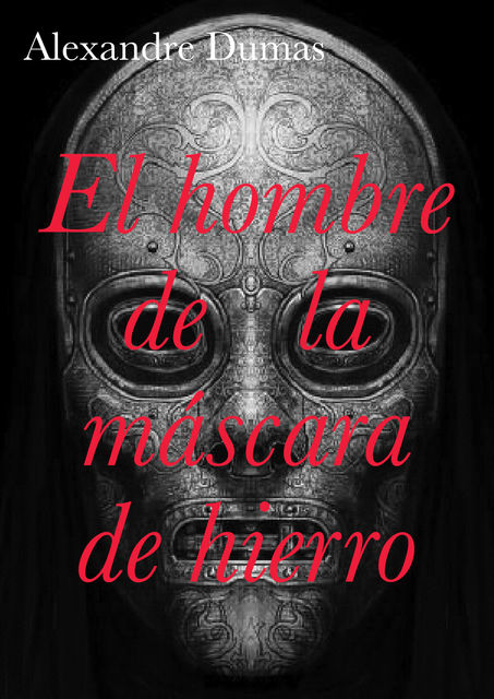 El hombre de la máscara de hierro, Alexandre Dumas