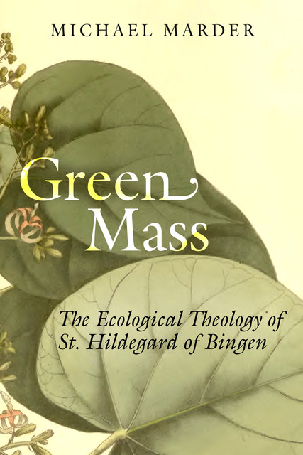 Green Mass, Michael Marder