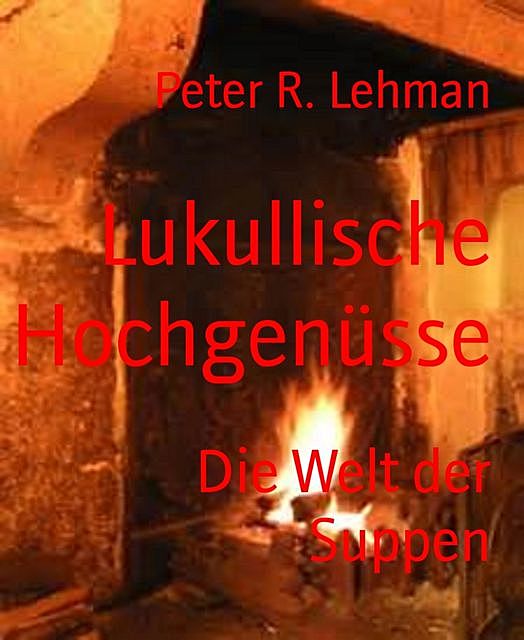 Lukullische Hochgenüsse, Peter Lehman