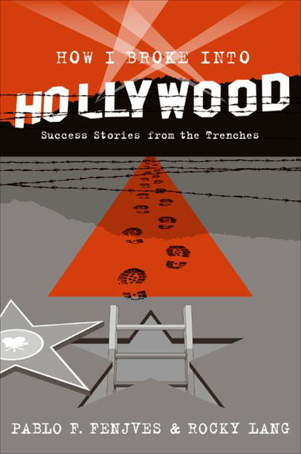How I Broke into Hollywood, Pablo F. Fenjves, Rocky Lang