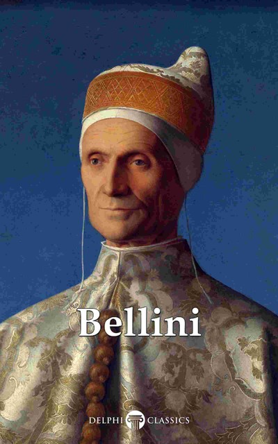 Delphi Complete Works of Giovanni Bellini (Illustrated) (Delphi Masters of Art Book 37), Peter Russell, Giovanni Bellini