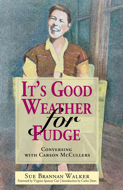It's Good Weather for Fudge, Sue Brannan Walker