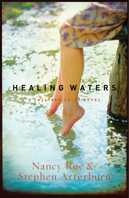 Healing Waters, Nancy Rue, Stephen Arterburn