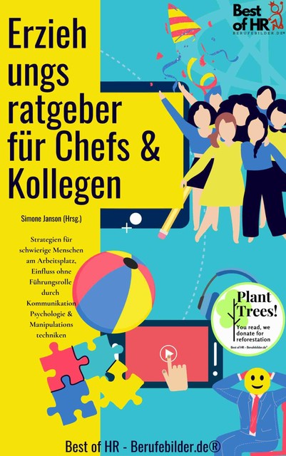 Erziehungsratgeber für Chefs & Kollegen, Simone Janson