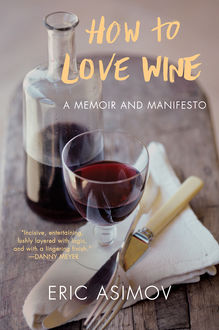 How to Love Wine, Eric Asimov