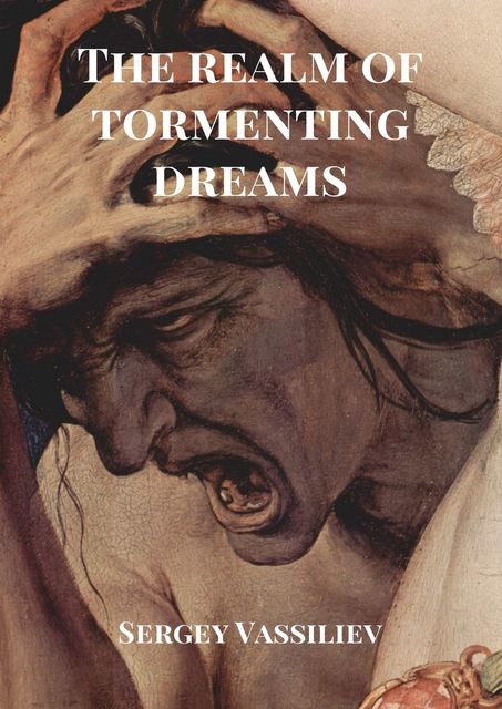 The realm of tormenting dreams, Sergey Vassiliev