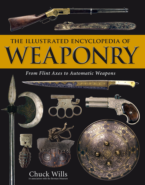 The Illustrated Encyclopedia of Weaponry, Chuck Wills