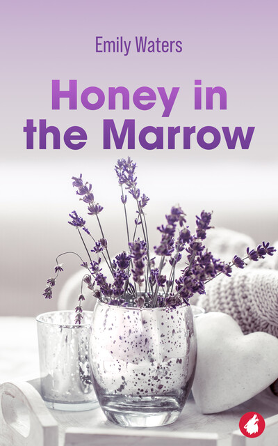 Honey in the Marrow, Emily Waters