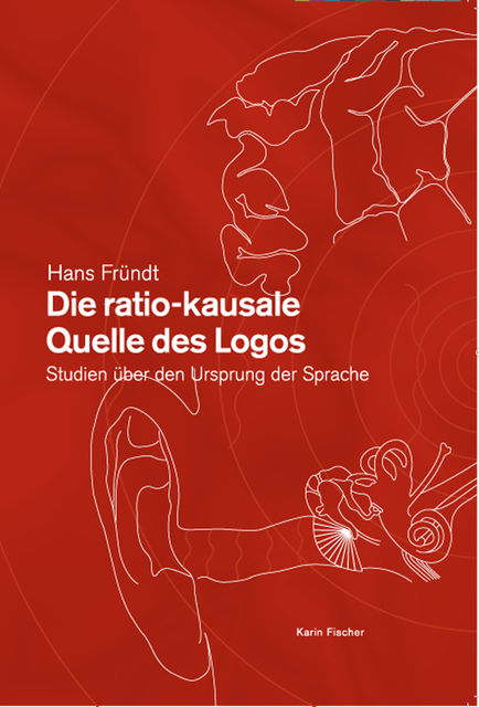 Die ratio-kausale Quelle des Logos, Hans Fründt