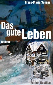 Das gute Leben, Franz-Maria Sonner