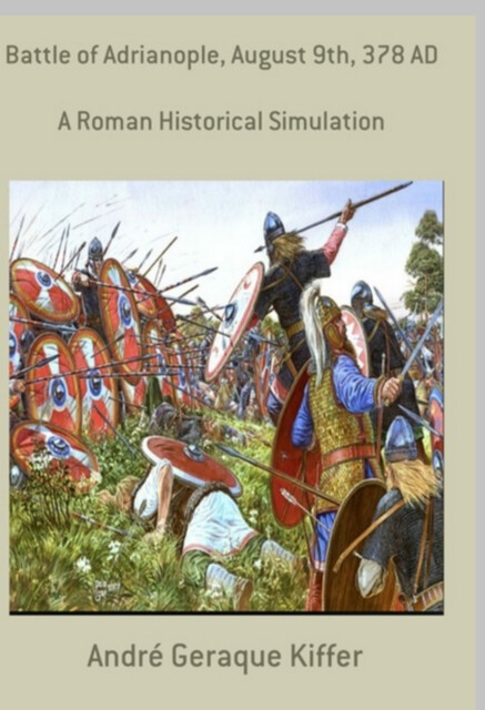 Battle Of Adrianople, August 9th, 378 Ad, André Geraque Kiffer