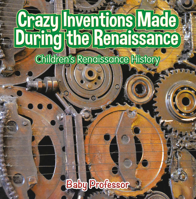 Crazy Inventions Made During the Renaissance | Children's Renaissance History, Baby Professor