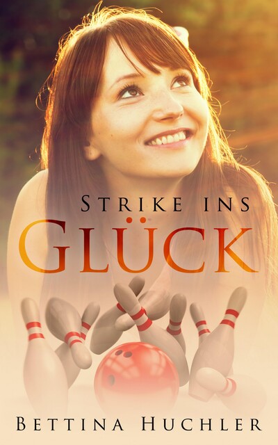 Strike ins Glück, Bettina Huchler