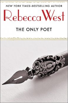 The Only Poet, Rebecca West