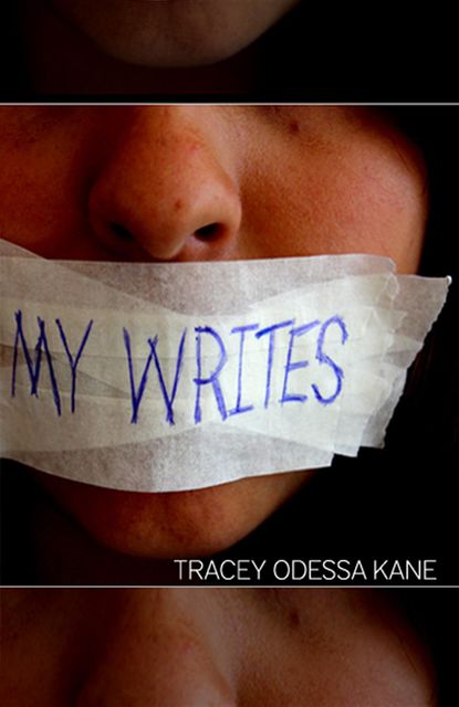 My Writes, Tracey Odessa Kane
