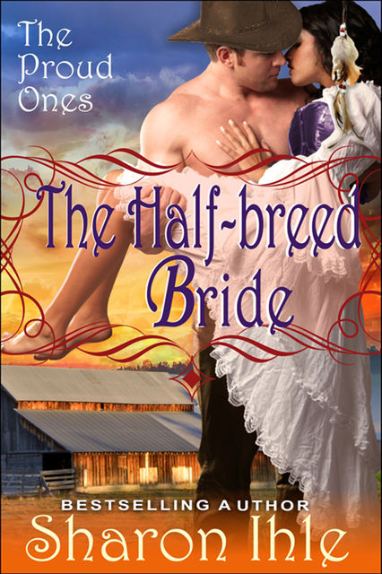 The Half-breed Bride (The Proud Ones, Book 2), Sharon Ihle