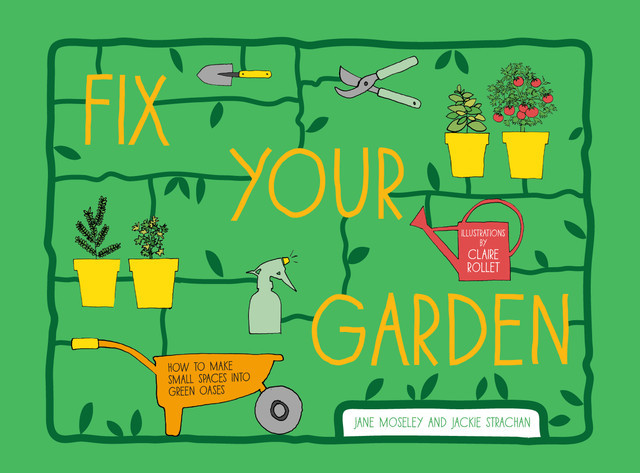 Fix Your Garden, Jackie Strachan, Jane Moseley, Claire Rollet