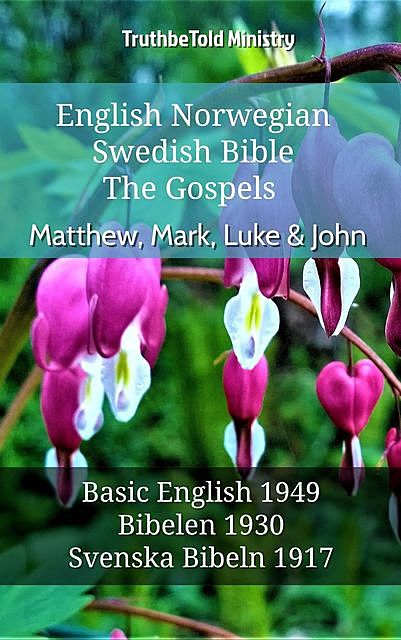 English Norwegian Swedish Bible – The Gospels – Matthew, Mark, Luke & John, TruthBeTold Ministry