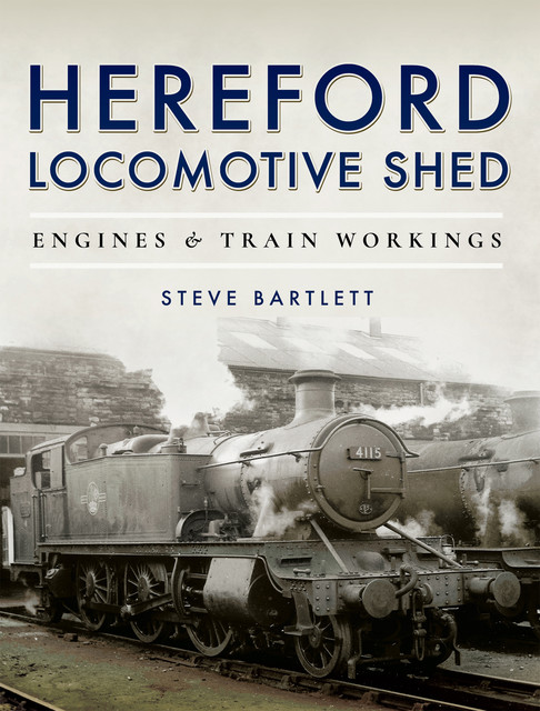 Hereford Locomotive Shed, Steve Bartlett